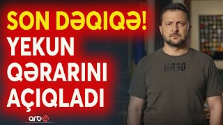 TƏCİLİ! Zelenski Rusiya ilə bağlı yekun qərarını açıqladı: 500 şəxsə Kiyevdən sanksiya tətbiqi-CANLI