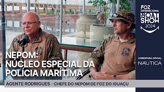 NEPOM de Foz do Iguaçu | Foz Internacional Boat Show 2024 | NÁUTICA