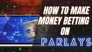 How to Make Money Betting on Parlays | Sports Betting Education