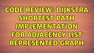 Code Review: Dijkstra shortest path implementation for adjacency list represented graph