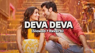 Deva Deva (slowed & reverb  | Brahmastra