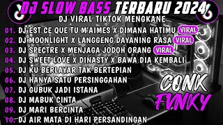 DJ SLOW BASS TERBARU 2024🎵DJ EST CE QUE TU M'AIMES X DIMANA HATIMU🎵DJ MOONLIGHT X DINASTY X LDR.