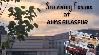 Surviving Exams at AIIMS BILASPUR | Medical World