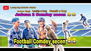 Football Comdey secen 😂 | Judwaa 2 | lucky x boy and Gourav