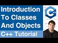Introduction To Classes And Objects | C++ Tutorial