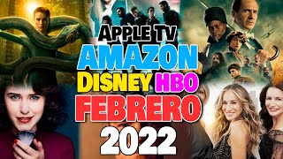 Estrenos Disney, HBO Max, Amazon, Apple Tv, FEBRERO 2022