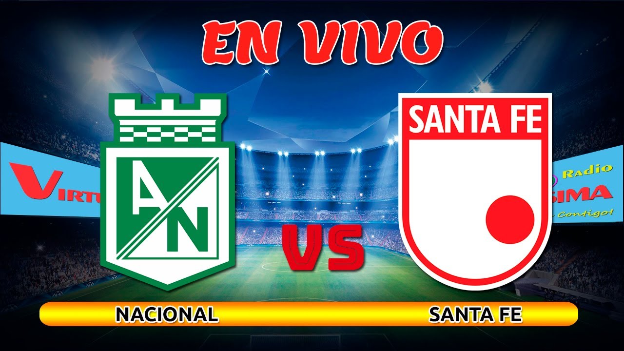 🛑⚽NACIONAL Vs SANTA FE En Vivo Hoy | NACIONAL En Vivo On Line Gratis ...