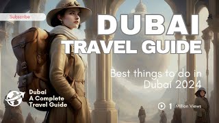 Best Things to do in Dubai 2024 | Dubai Travel Guide