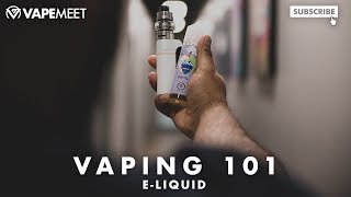 EVERYTHING You Need to Know About E-Liquid! - Vaping 101