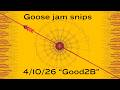 Goose jam snips - 4/10/26 