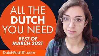 Your Monthly Dose of Dutch - Best of March 2021