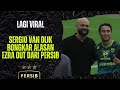 VIRAL SERGIO VAN DIJK BONGKAR ALASAN EZRA WALIAM OUT DARI PERSIB