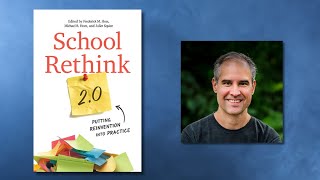 Michael B. Horn Explores Takeaways from School Rethink 2.0