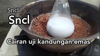 membuat sncl cairan uji kandungan emas