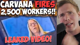 CARVANA FIRES 2,500 WORKERS!! (LEAKED VIDEO OF THE ZOOM CALL)