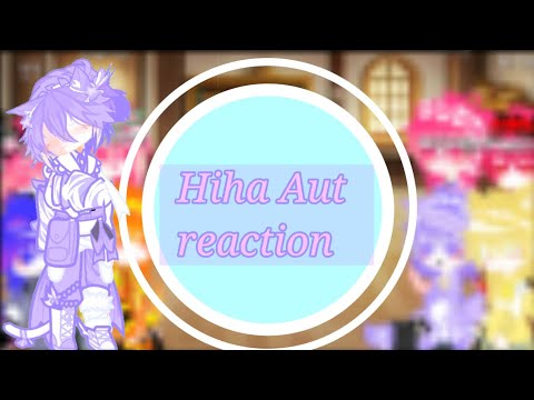 Hiha Aut reaction phần 4 / Kejuu_Kuuri/Cấm đạo oc /Cấm đục OTP /#gacha #Hihaaut