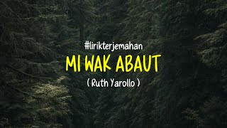 Mi Wak Abaut ( Ruth Yarollo ) #lirikterjemahan #rohanipapua