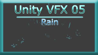 Becoming a Unity VFX Artist - 05 - Sub Emitters & Rain