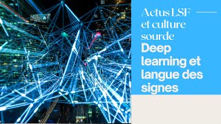Langue des signes et culture sourde : Du deep learning pour l'ASL , et un interprète 3D pour la RTBF