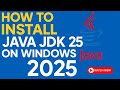 How to Install Java JDK 25 on Windows 10/11 (2025) – Step-by-Step Guide