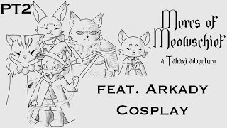 Cats of Mischief Pt2 | Tabaxi One-shot feat. @ArkadyCosplay | D\u0026D5e Home Brew