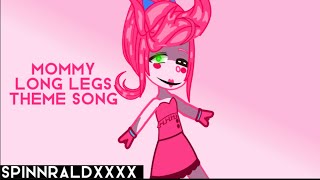 Mommy long legs theme Song!
