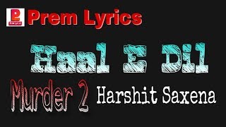 Haal E Dil (Murder 2) – Harshit Saxena