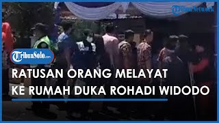 LIVE: Ratusan Orang Datang dan Melayat ke Rumah Duka Wakil Pimpinan DPRD Karanganyar Rohadi Widodo