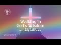 Grown Ups: God's Way Series Part 8 | Walking in God’s Wisdom