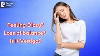 Feeling Dizzy |  Loss balance | Vertigo | Causes & Treatment - Dr.Harihara Murthy | Doctors' Circle