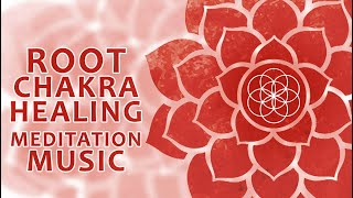 Root Chakra Healing Meditation Music | Overcome Anxiety