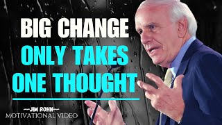 How One POSITIVE THOUGHT Can Change Your Whole LIFE  -  JIM ROHN Motivation