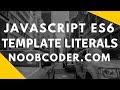 JavaScript ES6 Template Literals