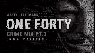 One Forty (grime mix pt3) [prod.westy]