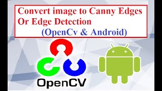 OpenCV with Android Studio Part 6 (Convert image to Canny Edges Or Edge Detection)