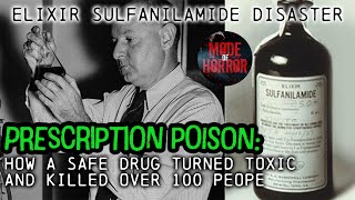 A True Medical Horror Story: Elixir Sulfanilamide Disaster | History Documentary 2023