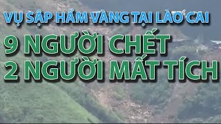 (VTC14)_Vụ sập hầm vàng tại Lào Cai: 9 người chết, 2 người mất tích