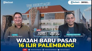 🔴Wajah Baru Pasar 16 Ilir Palembang | Tribun Sumsel News Update