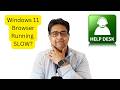 Browser slow in Windows 11? Fix it Like IT Support