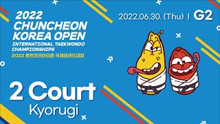 [ 2Court / Day 2 ] 2022 CHUNCHEON KOREA OPEN INTERNATIONAL TAEKWONDO CHAMPIONSHIP