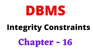 DBMS Chapter 16 | Integrity Constraints | Domain,Entity Integrity,Referential Integrity Constraint