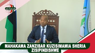 MAHAKAMA ZANZIBAR KUZISIMAMIA SHERIA ZISIPINDISHWE