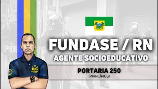 FUNDASE - Portaria 250 - Princípios - Bizu Feroz !!!