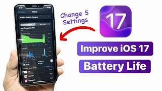iOS 17 Battery Saving Tips - iOS Battery Drain Problem on iPhones (iOS 17)