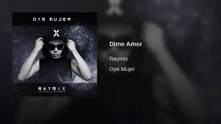 Raymix - Dime Amor  \