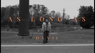 DAVII - As Long As [Official Visual Video]