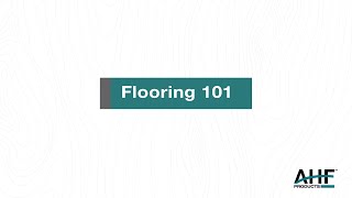 Flooring 101 by AHF Products