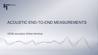 Acoustic end-to-end measurements | Application Online Seminar