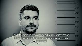 Is Posting Mugshots Online Legal? Your Rights and Options Explained