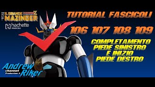 GRANDE MAZINGER Hachette Fascicoli - Tutorial 106 - 109 OFFICIAL ITALIAN TEAM